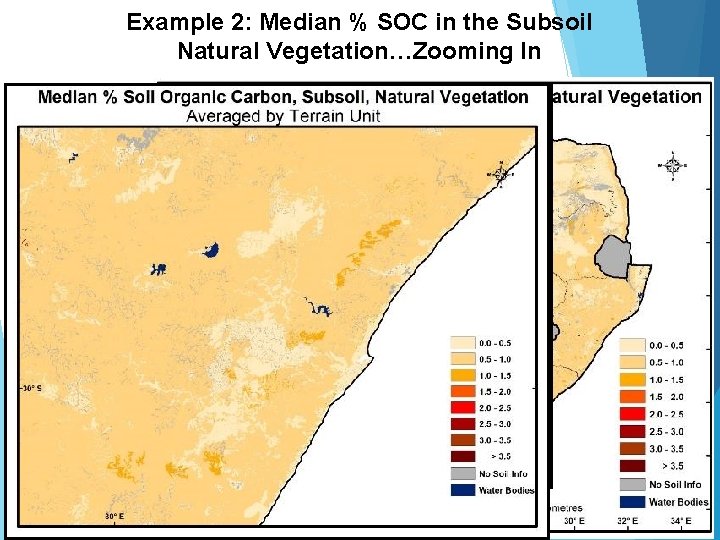 Example 2: Median % SOC in the Subsoil Natural Vegetation…Zooming In Example 2: Median % SOC in the Subsoil Natural Vegetation…Zooming In