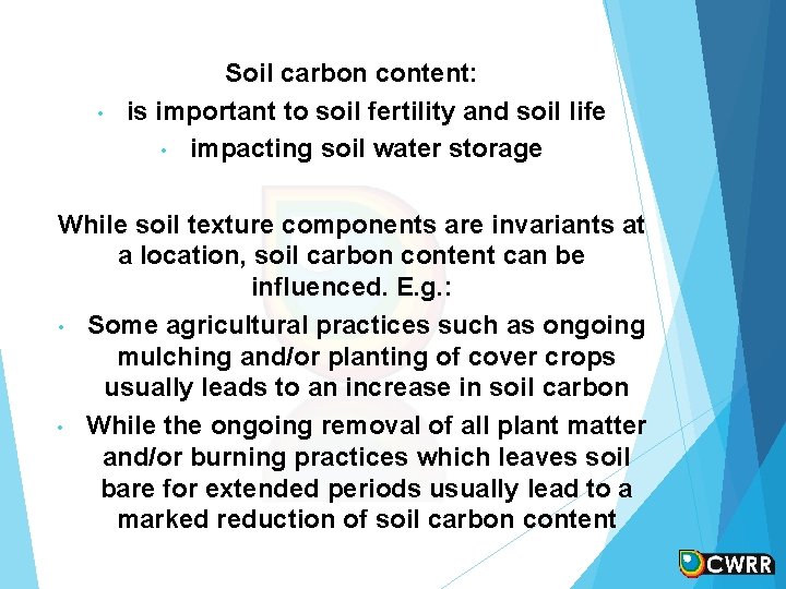 • Soil carbon content: is important to soil fertility and soil life • • Soil carbon content: is important to soil fertility and soil life •