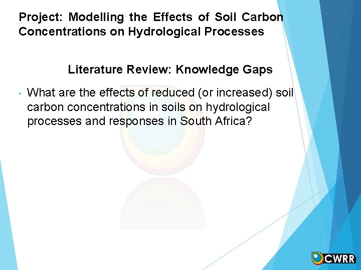 Project: Modelling the Effects of Soil Carbon Concentrations on Hydrological Processes Literature Review: Knowledge Project: Modelling the Effects of Soil Carbon Concentrations on Hydrological Processes Literature Review: Knowledge