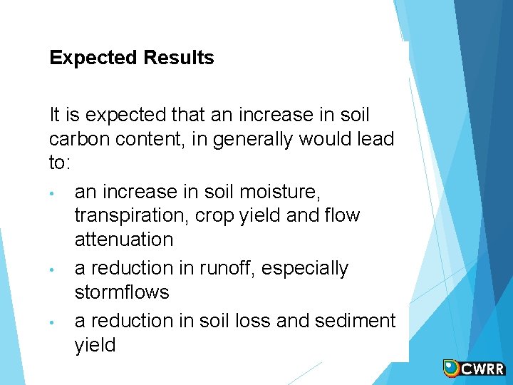 Expected Results It is expected that an increase in soil carbon content, in generally Expected Results It is expected that an increase in soil carbon content, in generally