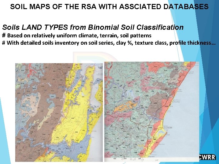 SOIL MAPS OF THE RSA WITH ASSCIATED DATABASES Soils LAND TYPES from Binomial Soil SOIL MAPS OF THE RSA WITH ASSCIATED DATABASES Soils LAND TYPES from Binomial Soil