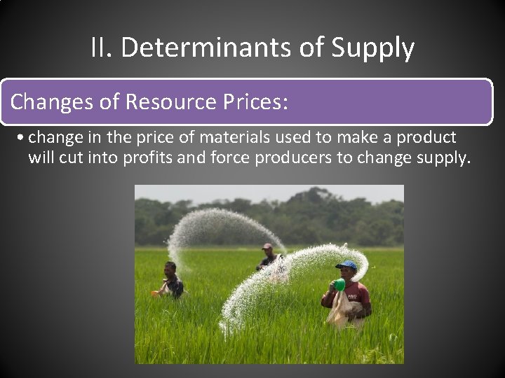 II. Determinants of Supply Changes of Resource Prices: • change in the price of