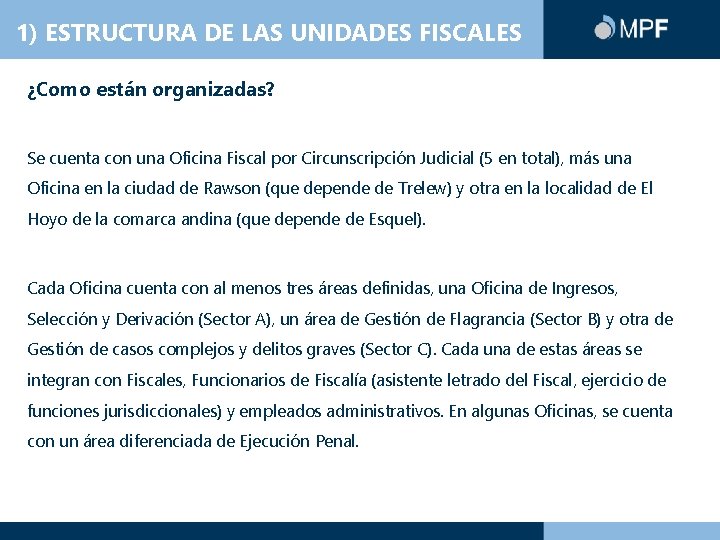 1) ESTRUCTURA DE LAS UNIDADES FISCALES ¿Como están organizadas? Se cuenta con una Oficina