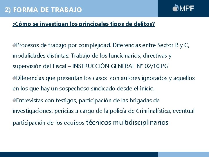2) FORMA DE TRABAJO ¿Cómo se investigan los principales tipos de delitos? Procesos de