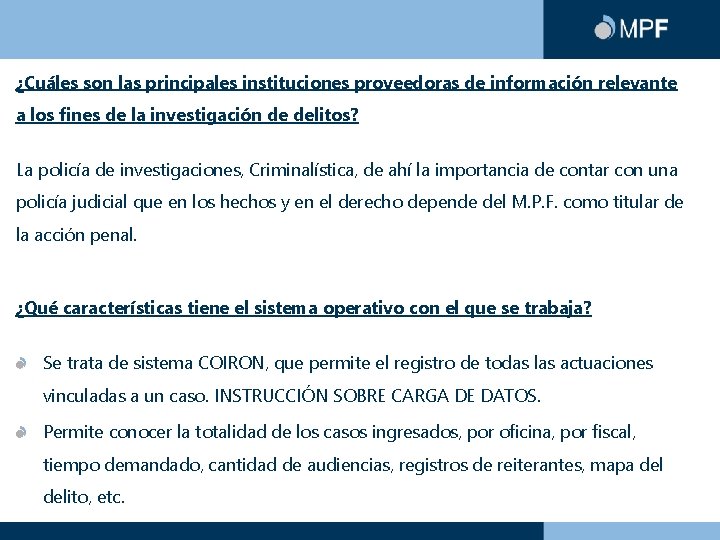 ¿Cuáles son las principales instituciones proveedoras de información relevante a los fines de la