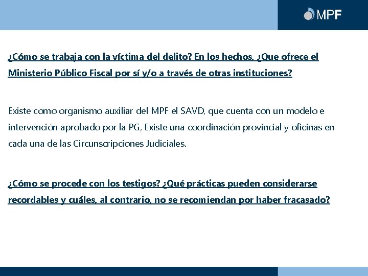 ¿Cómo se trabaja con la víctima delito? En los hechos, ¿Que ofrece el Ministerio