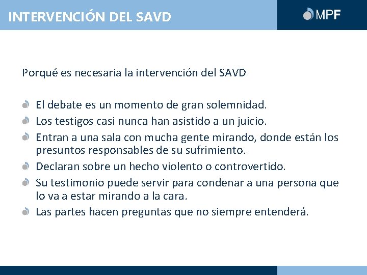 INTERVENCIÓN DEL SAVD Porqué es necesaria la intervención del SAVD El debate es un