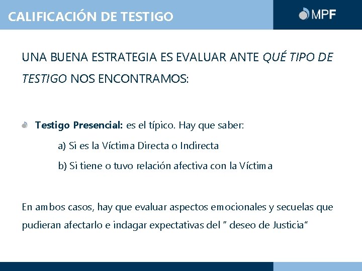 CALIFICACIÓN DE TESTIGO UNA BUENA ESTRATEGIA ES EVALUAR ANTE QUÉ TIPO DE TESTIGO NOS