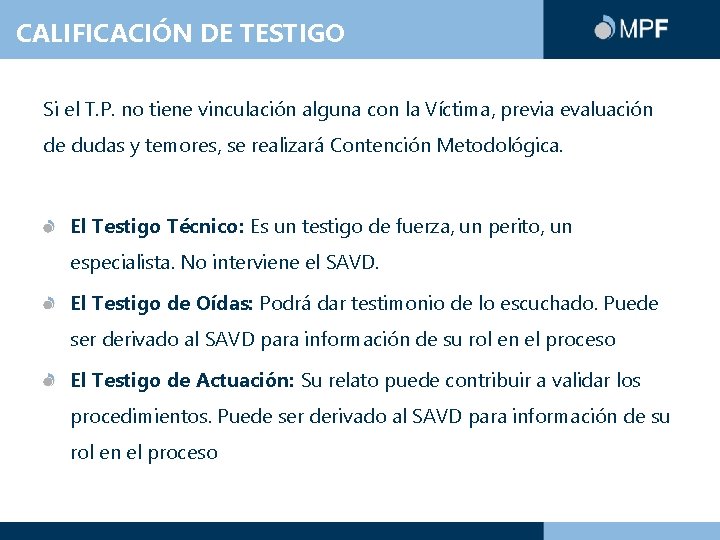 CALIFICACIÓN DE TESTIGO Si el T. P. no tiene vinculación alguna con la Víctima,