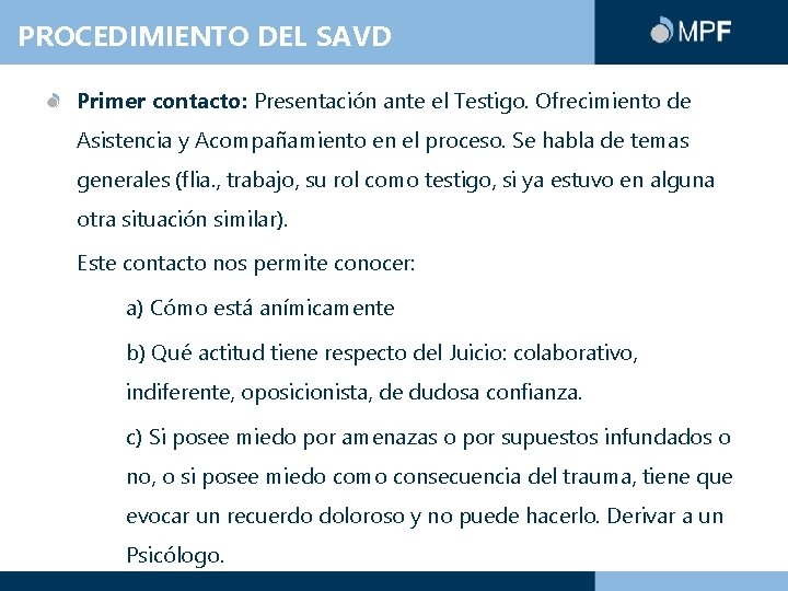 PROCEDIMIENTO DEL SAVD Primer contacto: Presentación ante el Testigo. Ofrecimiento de Asistencia y Acompañamiento