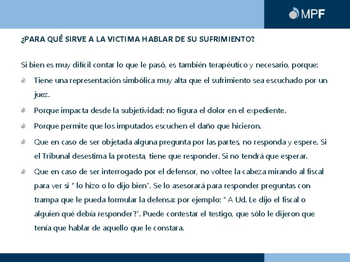 ¿PARA QUÉ SIRVE A LA VICTIMA HABLAR DE SU SUFRIMIENTO? Si bien es muy
