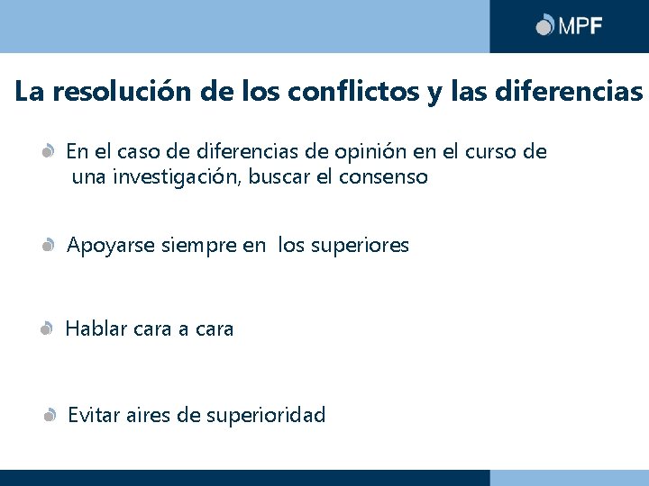 La resolución de los conflictos y las diferencias En el caso de diferencias de