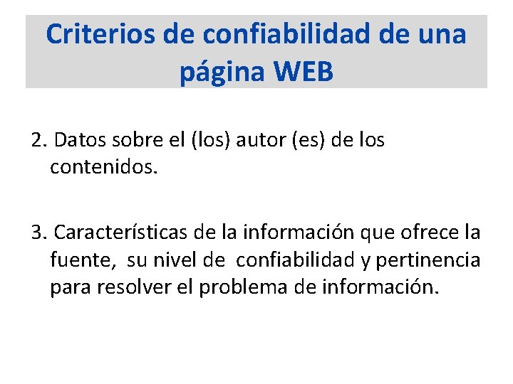 Criterios de confiabilidad de una página WEB 2. Datos sobre el (los) autor (es)