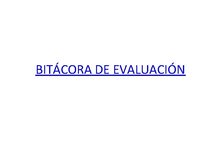 BITÁCORA DE EVALUACIÓN 