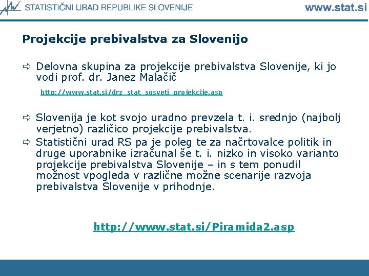 Projekcije prebivalstva za Slovenijo ð Delovna skupina za projekcije prebivalstva Slovenije, ki jo vodi