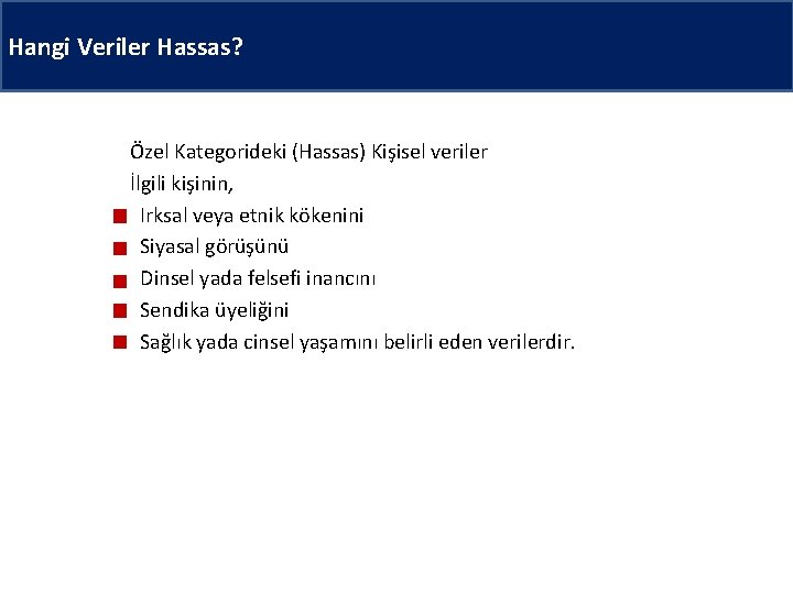 Hangi Veriler Hassas? Özel Kategorideki (Hassas) Kişisel veriler İlgili kişinin, Irksal veya etnik kökenini