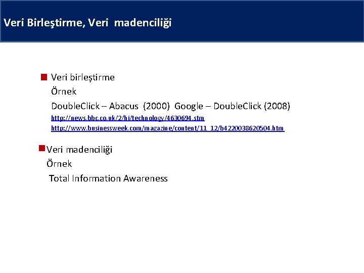 Veri Birleştirme, Veri madenciliği Veri birleştirme Örnek Double. Click – Abacus (2000) Google –