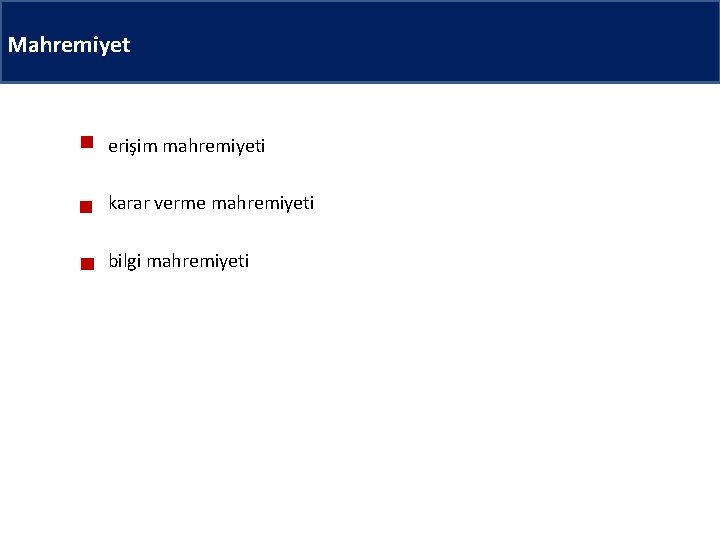 Mahremiyet erişim mahremiyeti karar verme mahremiyeti bilgi mahremiyeti 