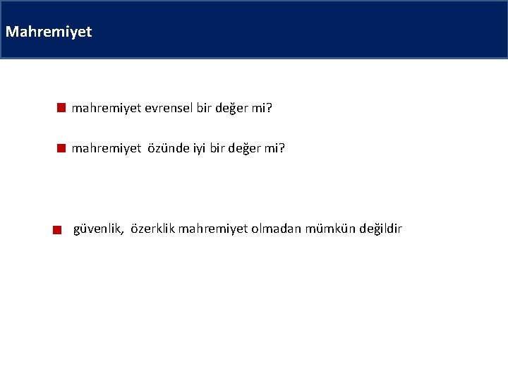 Mahremiyet mahremiyet evrensel bir değer mi? mahremiyet özünde iyi bir değer mi? güvenlik, özerklik