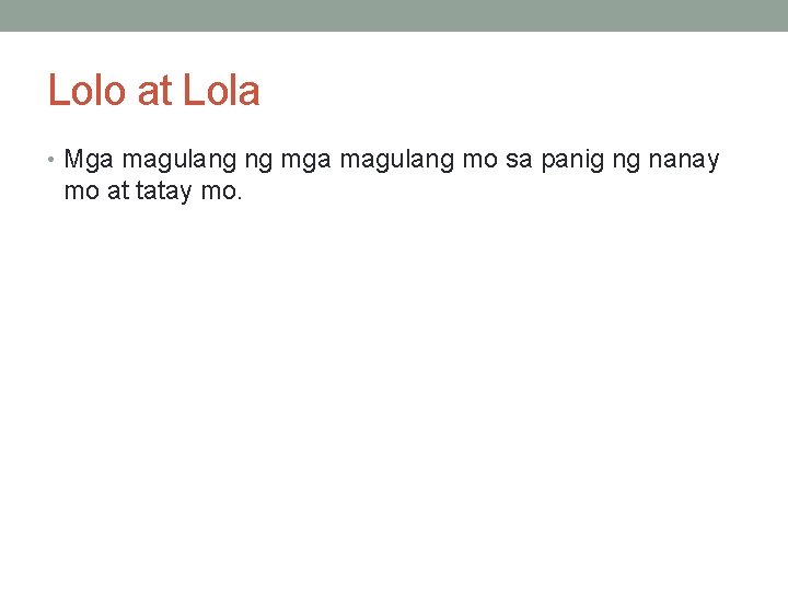 Lolo at Lola • Mga magulang ng mga magulang mo sa panig ng nanay