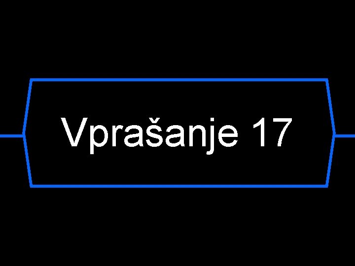 Vprašanje 17 