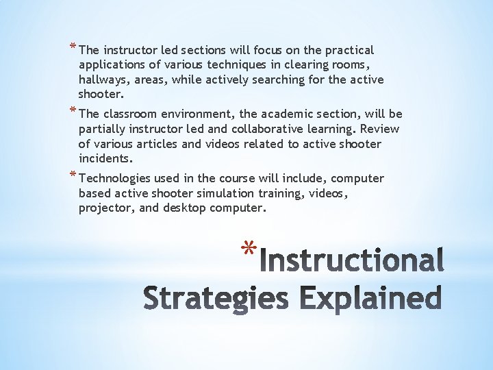 * The instructor led sections will focus on the practical applications of various techniques * The instructor led sections will focus on the practical applications of various techniques