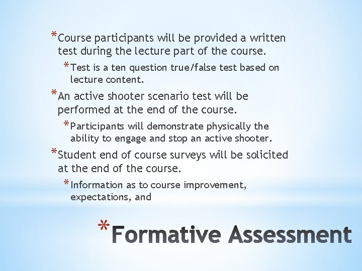 *Course participants will be provided a written test during the lecture part of the *Course participants will be provided a written test during the lecture part of the