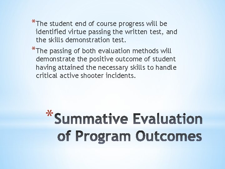 *The student end of course progress will be identified virtue passing the written test, *The student end of course progress will be identified virtue passing the written test,