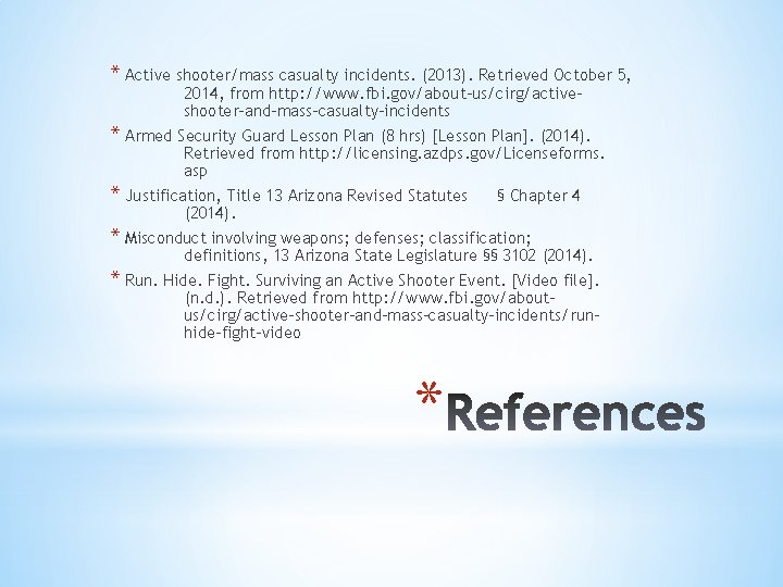 * Active shooter/mass casualty incidents. (2013). Retrieved October 5, 2014, from http: //www. fbi. * Active shooter/mass casualty incidents. (2013). Retrieved October 5, 2014, from http: //www. fbi.