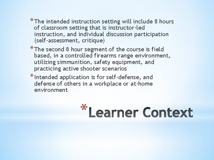 * The intended instruction setting will include 8 hours of classroom setting that is * The intended instruction setting will include 8 hours of classroom setting that is