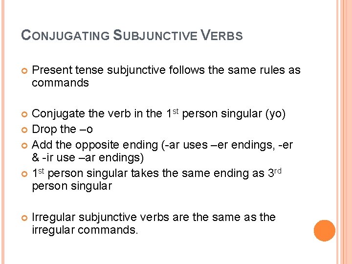 CONJUGATING SUBJUNCTIVE VERBS Present tense subjunctive follows the same rules as commands Conjugate the CONJUGATING SUBJUNCTIVE VERBS Present tense subjunctive follows the same rules as commands Conjugate the