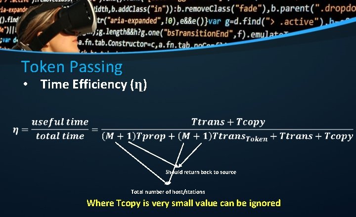 Token Passing • Time Efficiency (ղ) Should return back to source Total number of