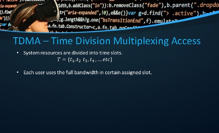 TDMA – Time Division Multiplexing Access 