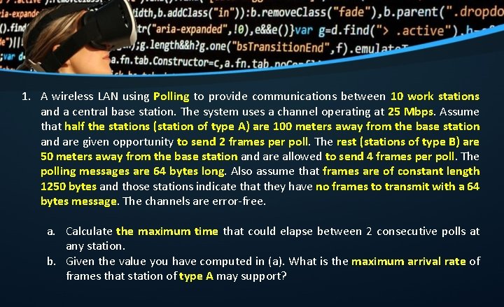 1. A wireless LAN using Polling to provide communications between 10 work stations and