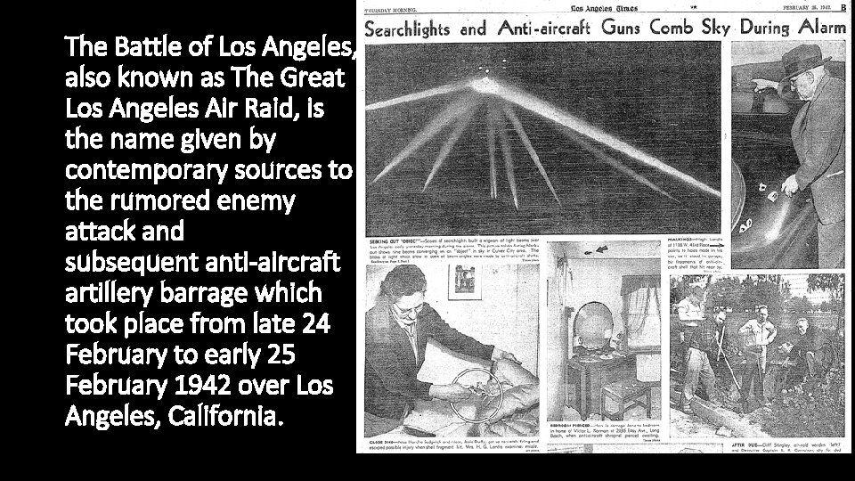 The Battle of Los Angeles, also known as The Great Los Angeles Air Raid,