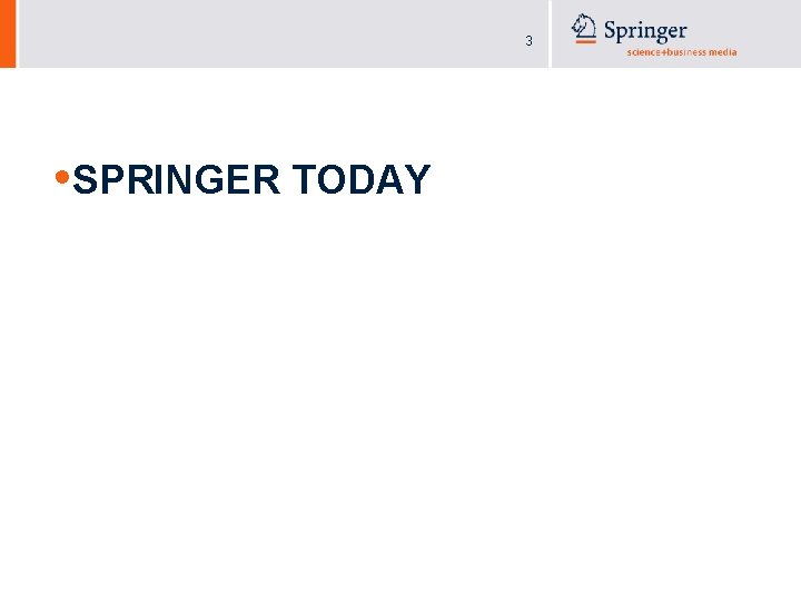 3 • SPRINGER TODAY 