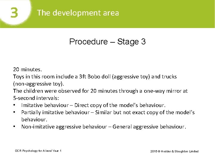 The development area Procedure – Stage 3 20 minutes. Toys in this room include