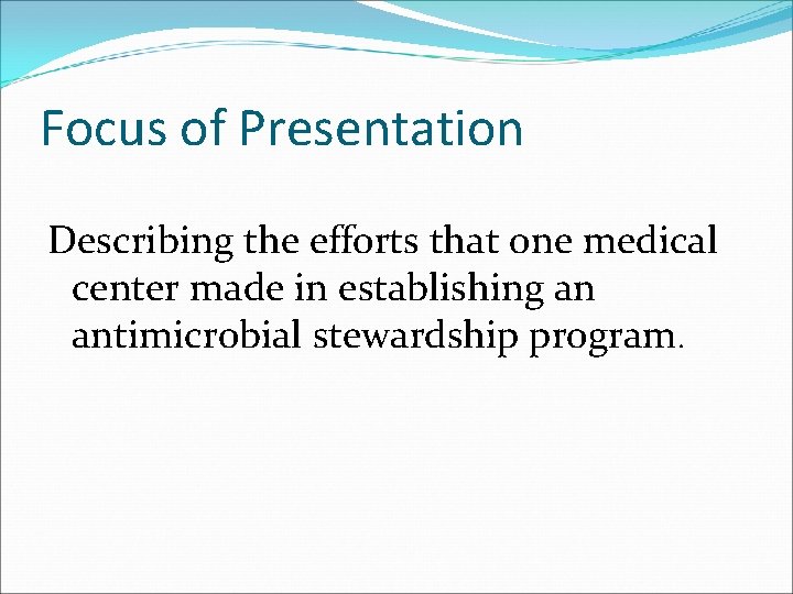 Focus of Presentation Describing the efforts that one medical center made in establishing an