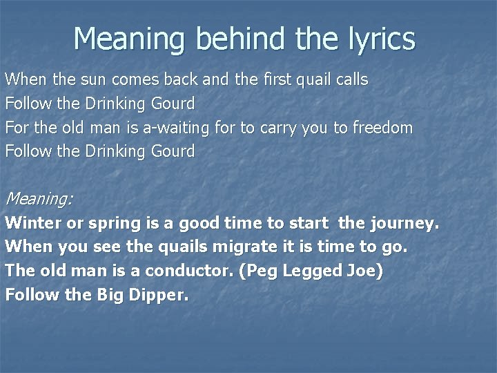 Meaning behind the lyrics When the sun comes back and the first quail calls