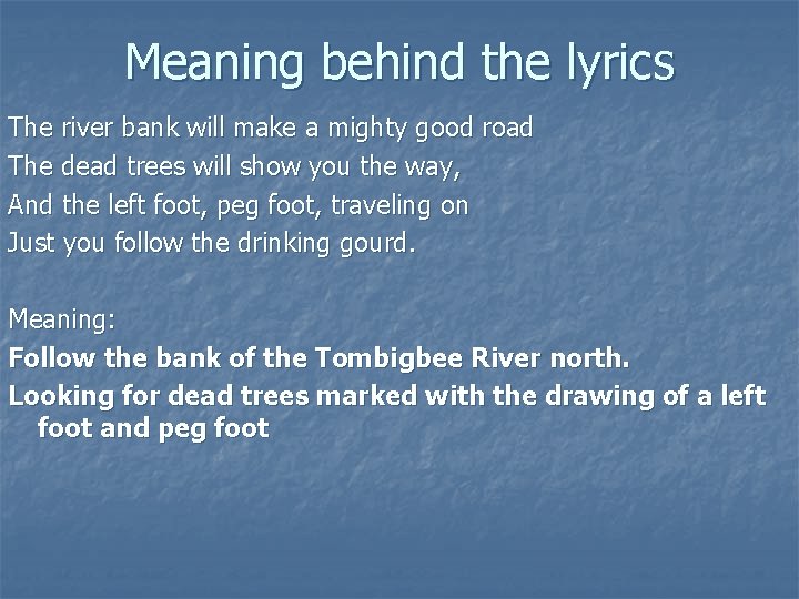 Meaning behind the lyrics The river bank will make a mighty good road The