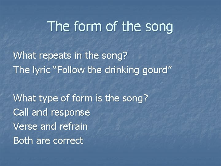 The form of the song What repeats in the song? The lyric “Follow the