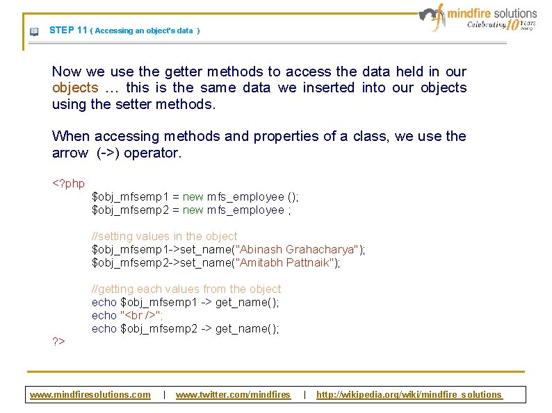 STEP 11 ( Accessing an object's data ) Now we use the getter methods