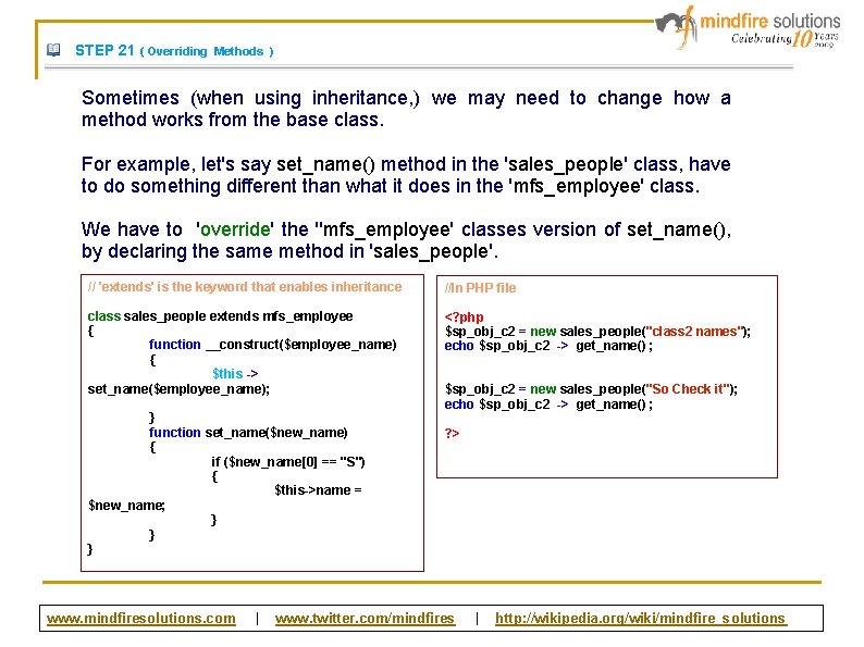 STEP 21 ( Overriding Methods ) Sometimes (when using inheritance, ) we may need