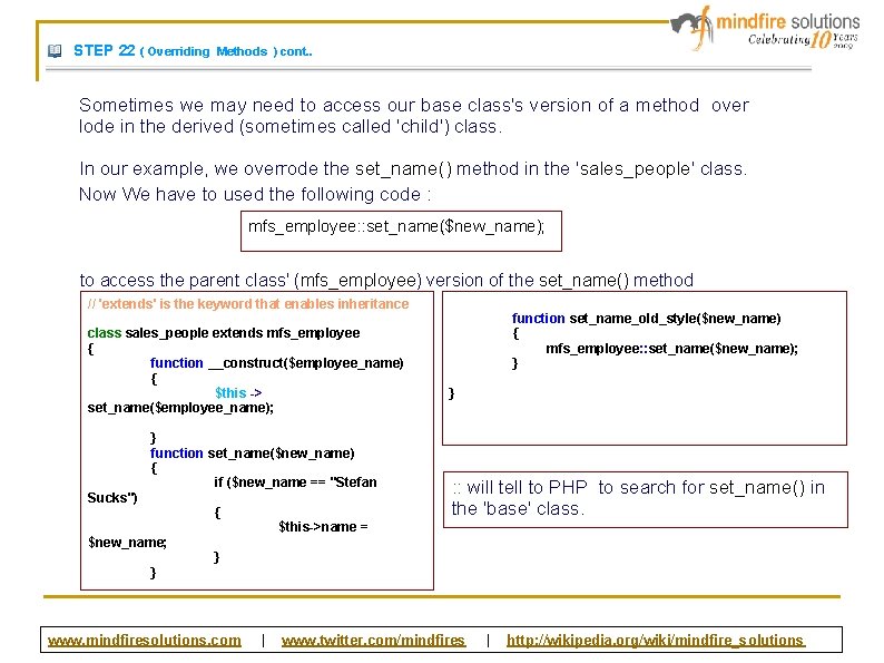 STEP 22 ( Overriding Methods ) cont. . Sometimes we may need to access