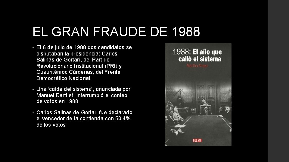 EL GRAN FRAUDE DE 1988 • El 6 de julio de 1988 dos candidatos