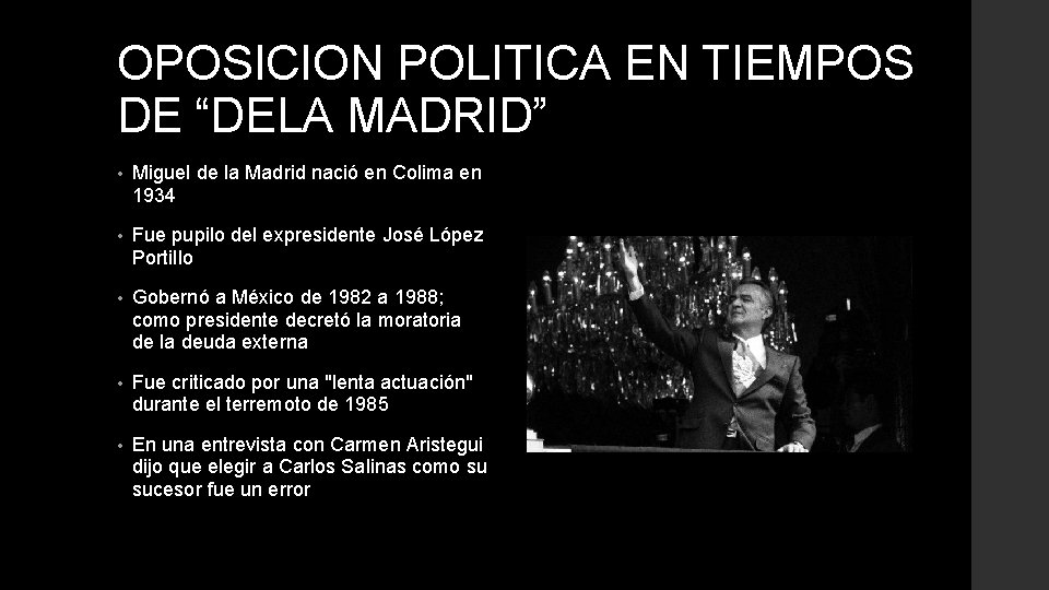 OPOSICION POLITICA EN TIEMPOS DE “DELA MADRID” • Miguel de la Madrid nació en