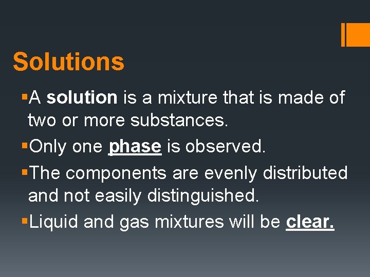 Solutions §A solution is a mixture that is made of two or more substances.