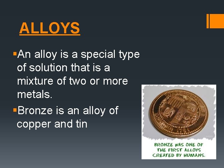 ALLOYS §An alloy is a special type of solution that is a mixture of