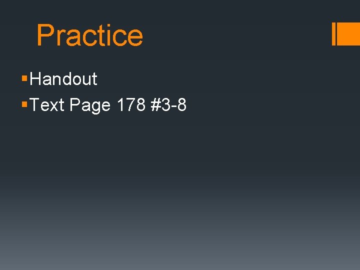 Practice §Handout §Text Page 178 #3 -8 