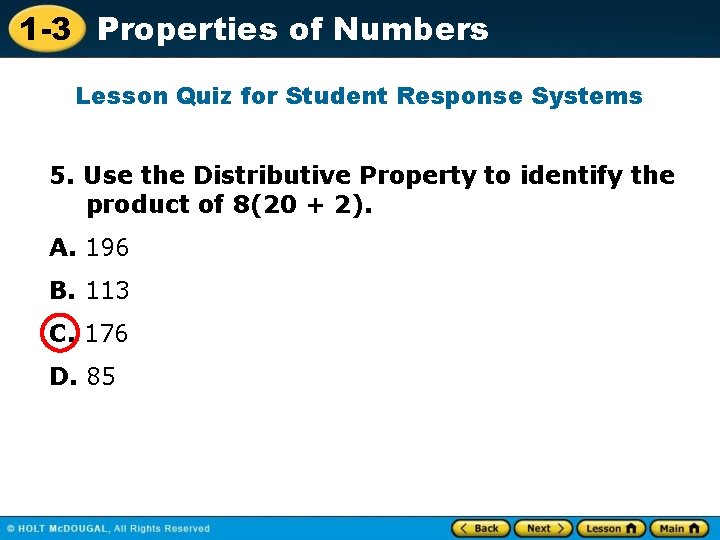 1 -3 Properties of Numbers Lesson Quiz for Student Response Systems 5. Use the
